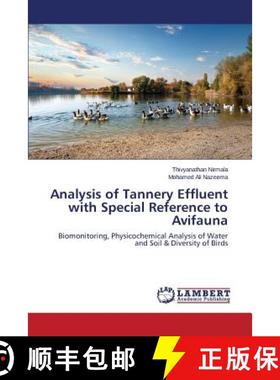 预订 Analysis of Tannery Effluent with Special Reference to Avifauna [9783659809170]