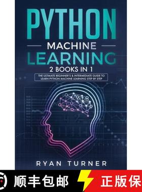 预订 Python machine Learning: The Ultimate Beginner's & Intermediate Guide to Learn Python Machine Le... [9781647710217]