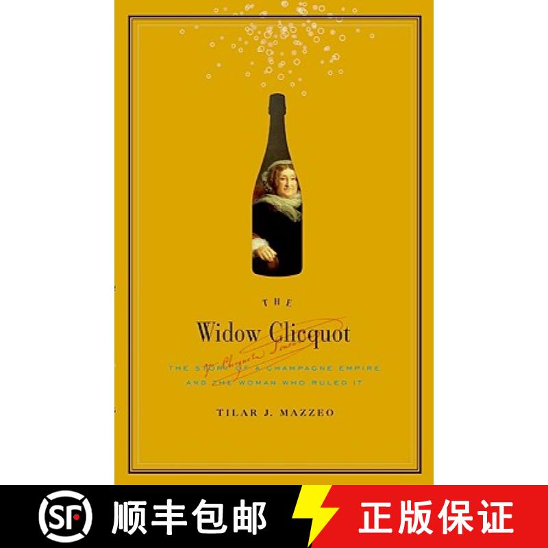【3-4周达】The Widow Clicquot: The Story of a Champagne Empire and the Woman Who Ruled It [9780061288562]
