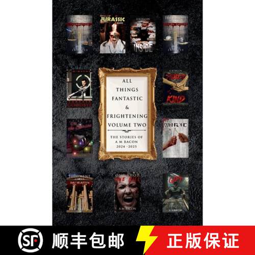 【3-4周达】All Things Fantastic & Frightening Volume Two: The Stories Of A M Bacon 2024-2025 [9798349600746]