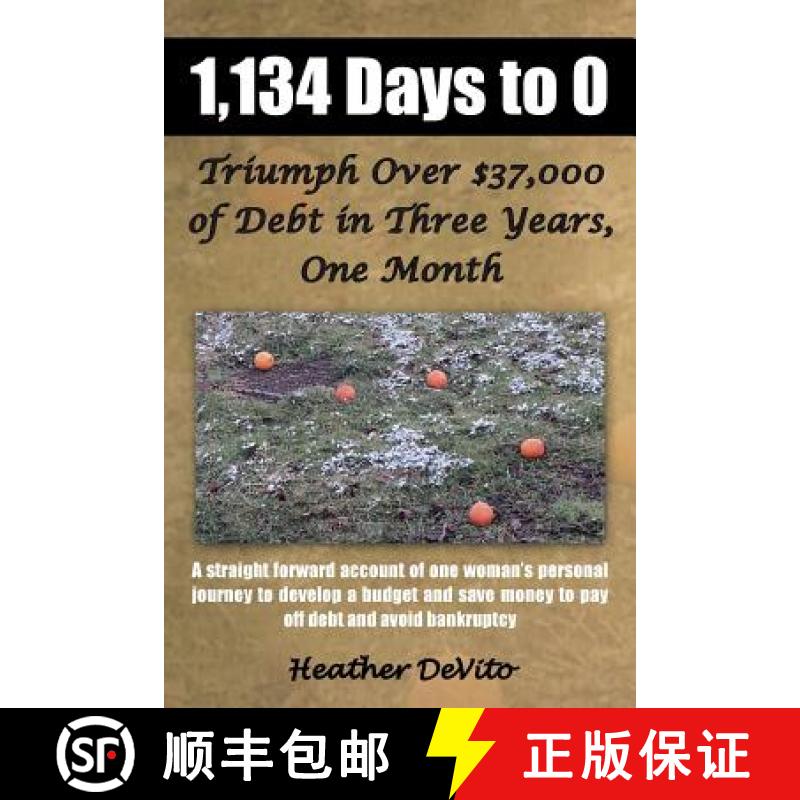 【2-3周达】1,134 Days to 0: Triumph Over $37,000 of Debt in Three Years, One Month [9781490801865]