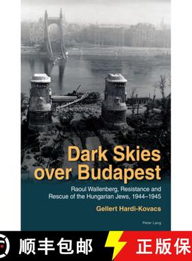 【3-4周达】Dark Skies over Budapest : Raoul Wallenberg, Resistance and Rescue of the Hungarian Jews, ... [9781800792814]