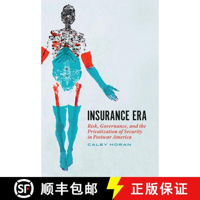 【3-4周达】Insurance Era – Risk, Governance, and the Privatization of Security in Postwar America [9780226784380]