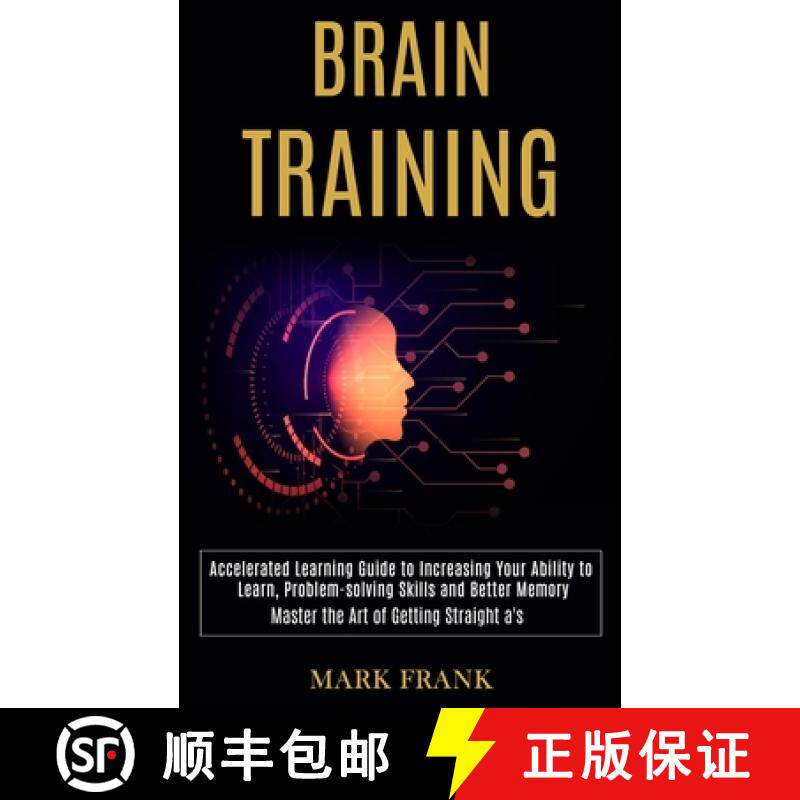 预订 Brain Training: Accelerated Learning Guide to Increasing Your Ability to Learn, Problem-solving ... [9781777117177]