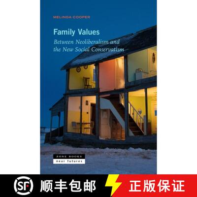 【3-4周达】Family Values - Between Neoliberalism and the New Social Conservatism: Between Neoliberali... [9781935408345]