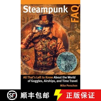 【3-4周达】Steampunk FAQ : All That's Left to Know About the World of Goggles  Airships  and Time Travel [9781617136641]