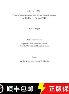 【3-4周达】Gezer VII: The Middle Bronze and Later Fortifications in Fields II, IV, and VIII: The Midd... [9781575062686]