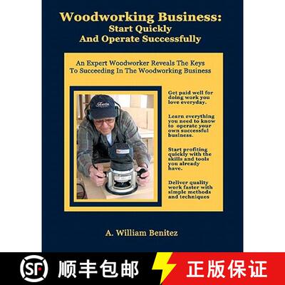 【3-4周达】Woodworking Business: Start Quickly and Operate Successfully: An Expert Woodworker Reveals... [9780984248032]