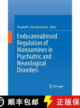 【3-4周达】Endocannabinoid Regulation of Monoamines in Psychiatric and Neurological Disorders [9781489996084]