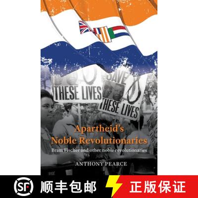【3-4周达】Apartheid's Noble Revolutionaries: Bram Fischer and other noble revolutionaries [9780645518825]