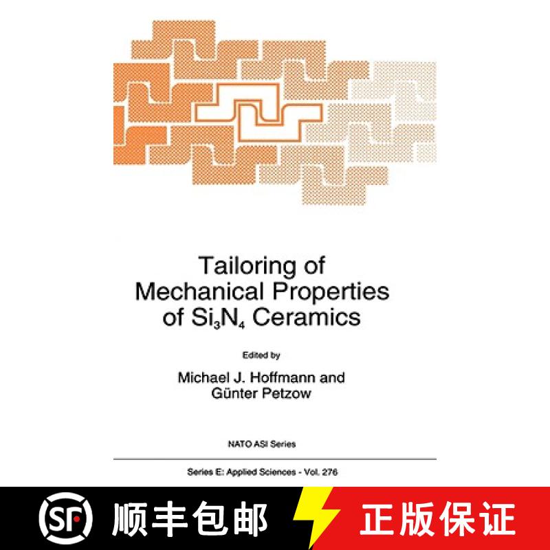 【3-4周达】Tailoring of Mechanical Properties of Si3N4 Ceramics: Proceedings of the NATO Advanced Res... [9780792331193]
