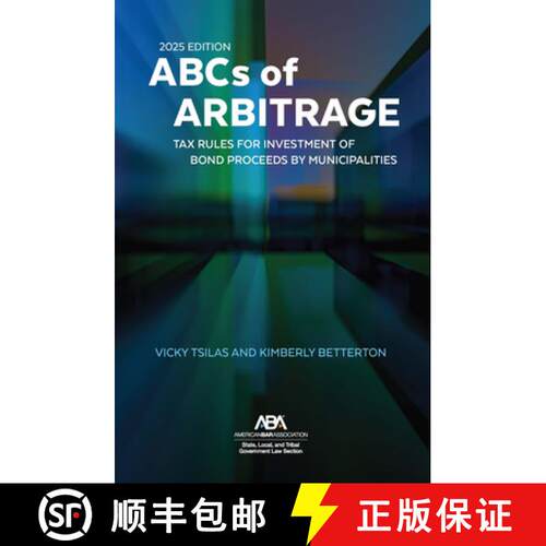 【3-4周达】The ABCs of Arbitrage 2025 Edition : Tax Rules for Investment of Bond Proceeds by Municipa... [9781639056941]