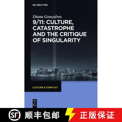 【3-4周达】9/11: Culture, Catastrophe and the Critique of Singularity [9783110473131]