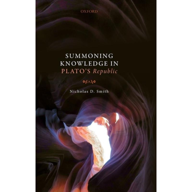 【4周达】Summoning Knowledge in Plato's Republic [9780198842835]