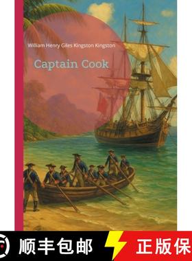 【3-4周达】Captain Cook: Charting Unknown Waters - The Extraordinary Maritime Adventures of Britain's... [9782322516070]