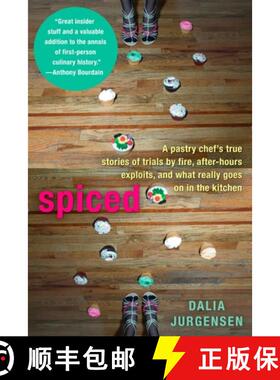 【3-4周达】Spiced: A Pastry Chef's True Stories of Trails by Fire, After-Hours Exploits, and What Rea... [9780425232521]