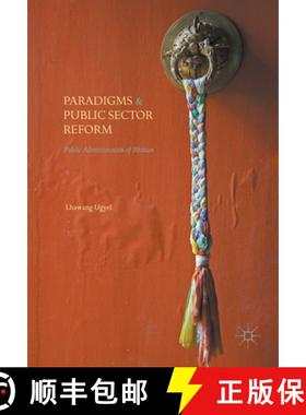 【3-4周达】Paradigms and Public Sector Reform : Public Administration of Bhutan (1st ed. 2016) [9783319402796]