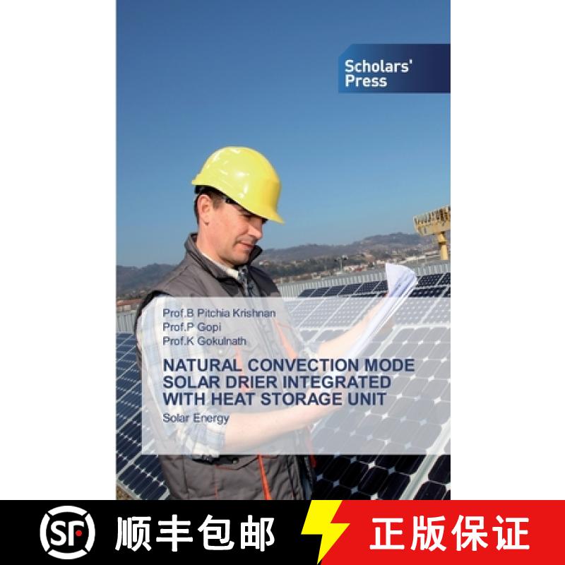 预订 Natural Convection Mode Solar Drier Integrated with Heat Storage Unit [9786138924807]