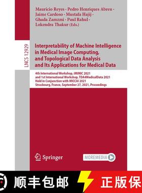 【3-4周达】Interpretability of Machine Intelligence in Medical Image Computing, and Topological Data ... [9783030874438]