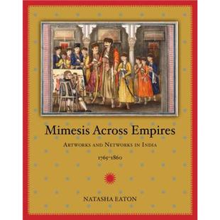 4周达 1860 Empires 1765 and Across India Mimesis Artworks Networks 9780822354666