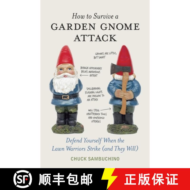 【3-4周达】How to Survive a Garden Gnome Attack: Defend Yourself When the Lawn Warriors Strike (and T... [9781580084635]