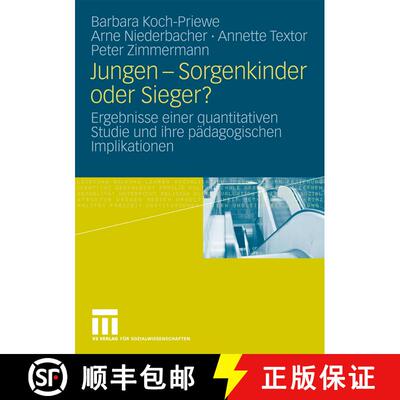 【3-4周达】Jungen - Sorgenkinder oder Sieger?: Ergebnisse einer quantitativen Studie und ihre pädago... [9783531158594]
