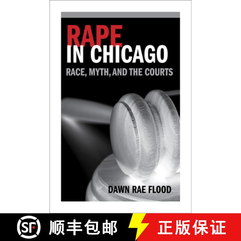 【3-4周达】Rape in Chicago: Race, Myth, and the Courts [9780252036897]