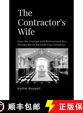 【3-4周达】The Contractor's Wife: How we Started and Reinvented our Design/Build Remodeling Business [9781387417254]