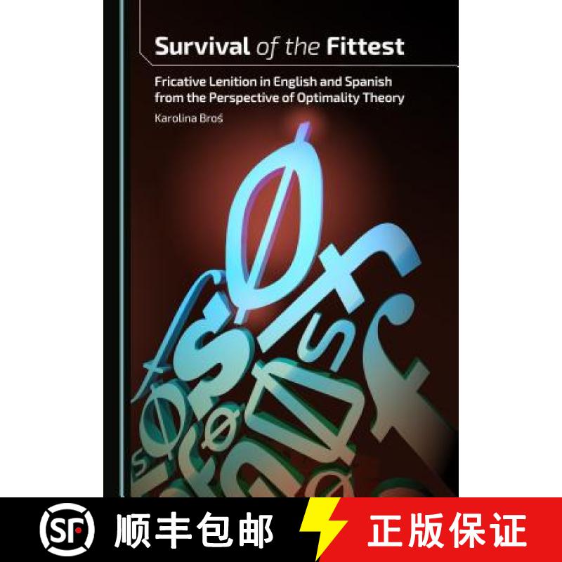预订 Survival of the Fittest: Fricative Lenition in English and Spanish from the Perspective of Optim... [9781443872270]