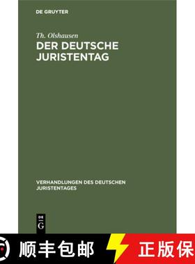 【3-4周达】Der Deutsche Juristentag : Sein Werden Und Wirken. Eine Festschrift Zum F nfzigj hrigen Ju... [9783111173825]