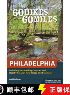 【3-4周达】60 Hikes Within 60 Miles: Philadelphia: Including Surrounding Counties and Outlying Areas ... [9781634043526]