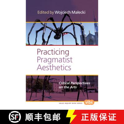 预订 Practicing Pragmatist Aesthetics: Critical Perspectives on the Arts [9789042038363]