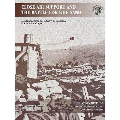 【4周达】Close Air Support and the Battle for Khe Sanh [9781907521829]