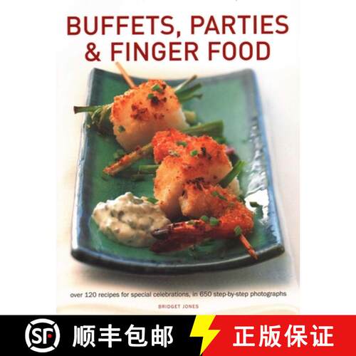 【3-4周达】Buffets, Parties & Finger Food: Over 120 Recipes for Special Celebrations, in 650 Step-By-... [9781781460405]