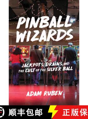 预订 Pinball Wizards: Jackpots, Drains, and the Cult of the Silver Ball [9781613735916]