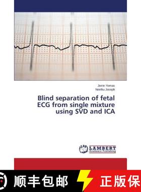 预订 Blind separation of fetal ECG from single mixture using SVD and ICA [9783659697593]