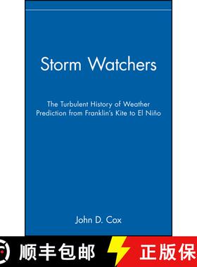 【3-4周达】Storm Watchers: The Turbulent History Of Weather Prediction From Franklin'S Kite To El Nin... [9780471381082]