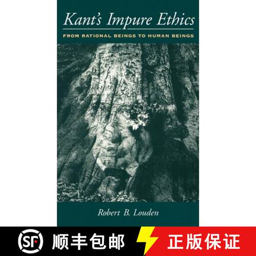 【3-4周达】精装 Kant's Impure Ethics: From Rational Beings to Human Beings [9780195130416]