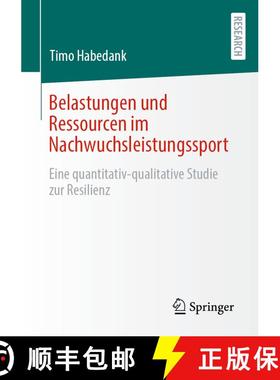【3-4周达】Belastungen und Ressourcen im Nachwuchsleistungssport : Eine quantitativ-qualitative Studi... [9783658382964]