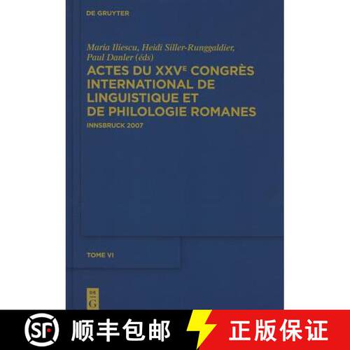 【3-4周达】精装 Actes du XXVe Congrès International de Linguistique et de Philologie Romanes. Tome VI [9783110232035]