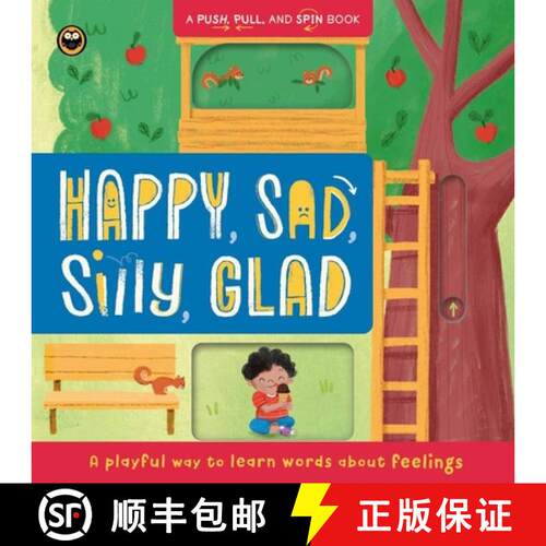 【3-4周达】Happy, Sad, Silly, Glad: A Push, Pull, and Spin Book: A Playful Way to Learn Words about F... [9781836505075]