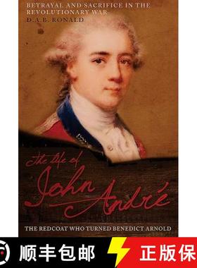 【3-4周达】The Life of John André: The Redcoat Who Turned Benedict Arnold [9781612005218]