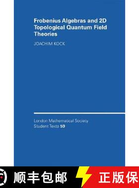 【3-4周达】Frobenius Algebras and 2-D Topological Quantum Field Theories: - Frobenius Algebras and 2-... [9780521540315]