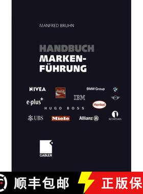 【3-4周达】Handbuch Markenführung: Kompendium Zum Erfolgreichen Markenmanagement. Strategien - Instr... [9783663015581]