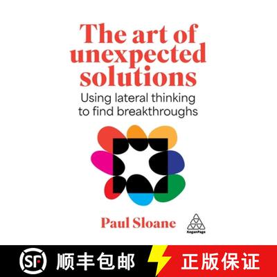 【3-4周达】The Art of Unexpected Solutions – Using Lateral Thinking to Find Breakthroughs [9781398625952]