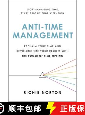 【3-4周达】Anti-Time Management: Reclaim Your Time and Revolutionize Your Results with the Power of T... [9780306827075]