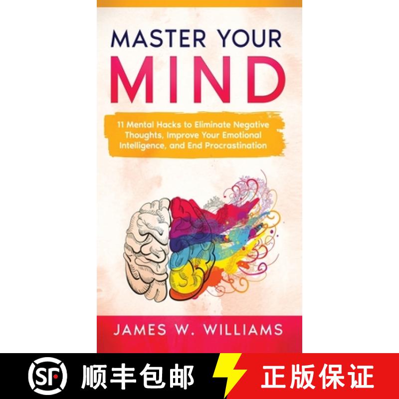【3-4周达】Master Your Mind: 11 Mental Hacks to Eliminate Negative Thoughts, Improve Your Emotional I... [9781953036469]