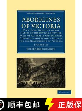 预订 Aborigines of Victoria 2 Volume Paperback Set: With Notes Relating to the Habits of the Natives ... [9781108006583]