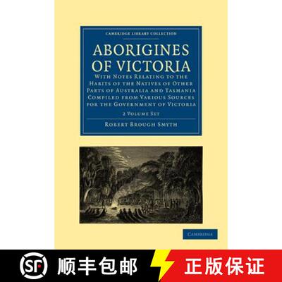 【3-4周达】Aborigines of Victoria 2 Volume Paperback Set: With Notes Relating to the Habits of the Na... [9781108006583]