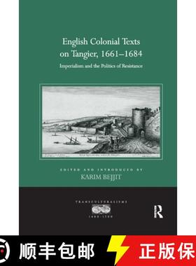 【3-4周达】English Colonial Texts on Tangier, 1661-1684 : Imperialism and the Politics of Resistance [9780367880958]